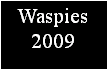 Text Box: Waspies2009